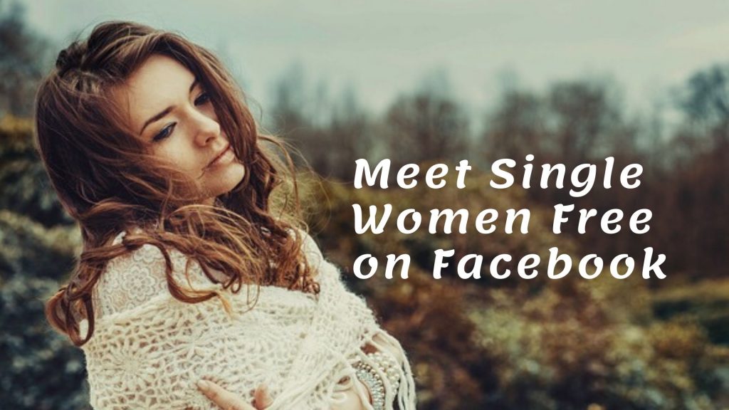 Dating on Facebook – Meet Singles Women Free